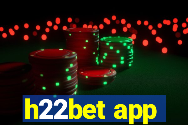 h22bet app